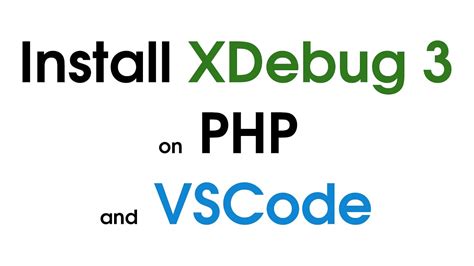 Install Xdebug On Php And Vscode Youtube