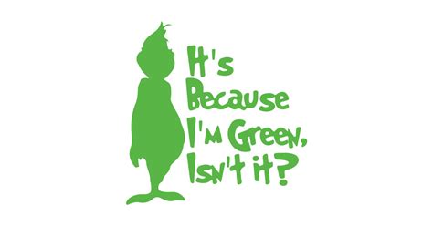 It's Because I'm Green, Isn't It Cute Christmas - Isn - T-Shirt | TeePublic