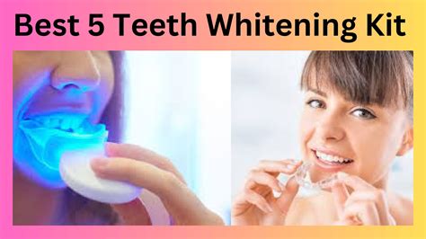 Best 5 Teeth Whitening Kit Does It Truly Work Check Here 2023