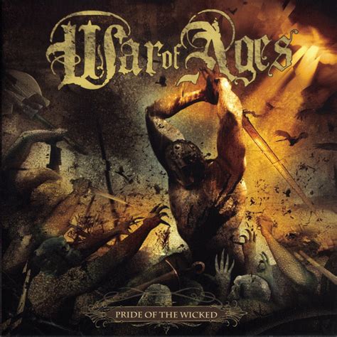 War Of Ages Pride Of The Wicked Reviews Album Of The Year