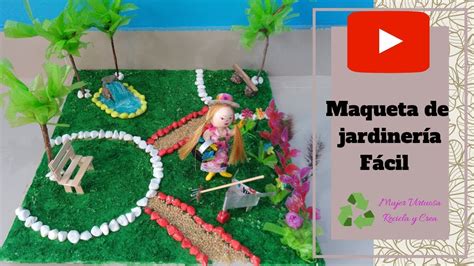 Proyecto Maqueta De Jardin O Parque Con Reciclaje Youtube