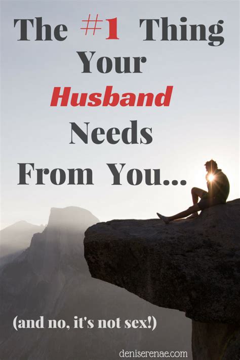 what your husband needs from you and no it s not sex denise renae