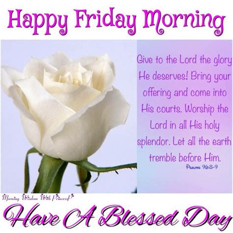 Happy Friday Morning Have A Blessed Day Pictures Photos And Images