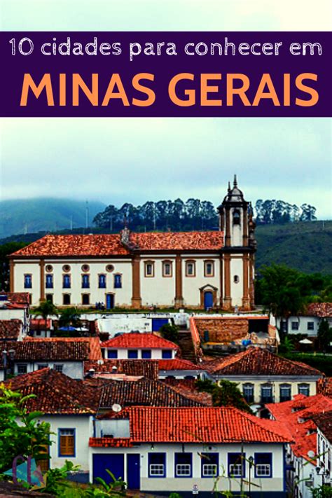 Minas Gerais Brasil Confira Uma Lista De Cidades Mineiras Que Voc Precisa Conhecer
