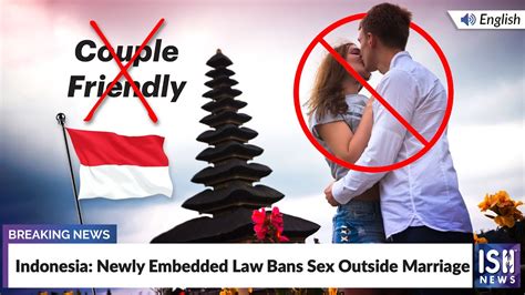 Indonesia Newly Embedded Law Bans Sex Outside Marriage Ish News Youtube