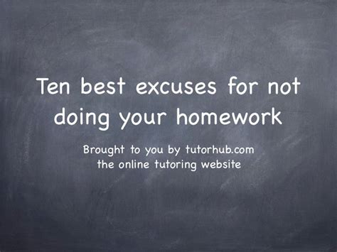 Top 10 Best Excuses For Not Doing Your Homework 30 Homework Excuses