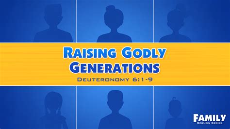 Raising Godly Generations Wenatchee First Assembly Of God