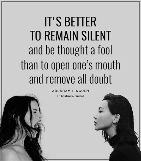 Its Better To Remain Silent And Be Thought A Fool Than To Open Ones