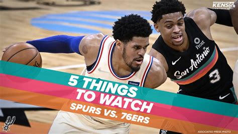 Five Things To Watch Spurs V Sixers