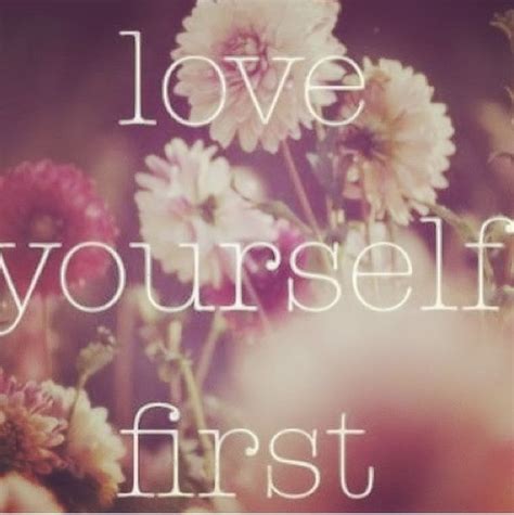 Love Yourself First Pictures Photos And Images For Facebook Tumblr