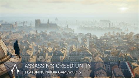 Assassins Creed Unity Featuring NVIDIA GameWorks Ubisoft NA YouTube