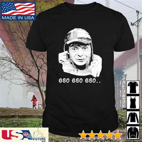 Best El Chavo Del Ocho Eso Eso Eso Chespirito Shirt Hoodie Sweater