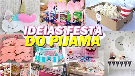 31 Ideias Para Festa Do Pijama FaÇa Sua Festa Por Carol Gomes