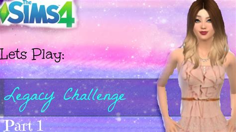Lets Play The Sims 4 Legacy Challenge Part 1 Youtube