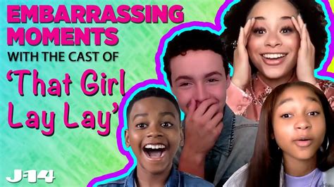 ‘that girl lay lay cast reveals most embarrassing moments on set and behind the scenes j 14