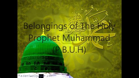 Belongings Of Prophet Muhammad Pbuh Youtube