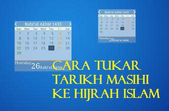 Nama hari bagi tarikh tersebut juga akan dipapar, di dalam kotak paling bawah. Cara Tukar Tarikh Masihi Ke Hijrah Islam - JunaBlogg