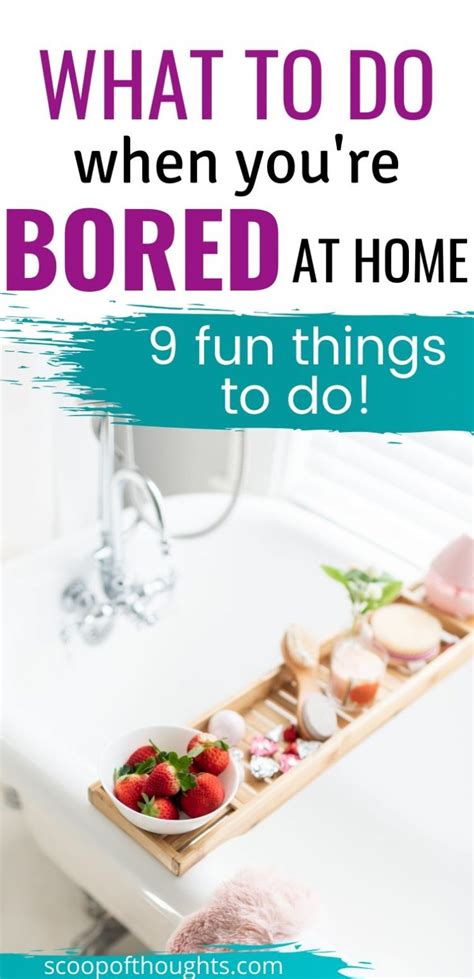What To Do When Youre Bored At Home 9 Things To Do
