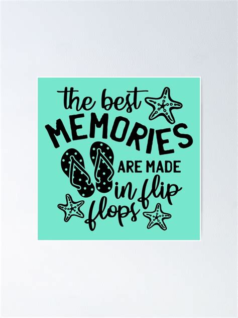 the best memories are made in flip flops poster for sale by scubedesign redbubble