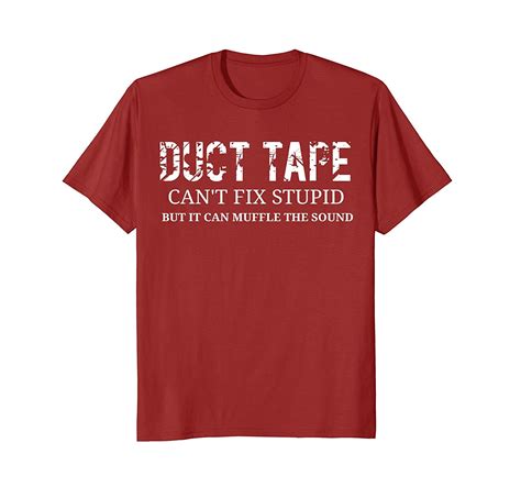 Funny Stupid Tee Shirt Duct Tape Cant Fix Stupid Shirt Ah My Shirt