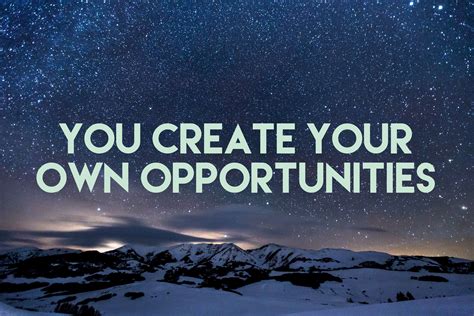 You Create Your Own Opportunities Hr Goals Objectives Opportunities