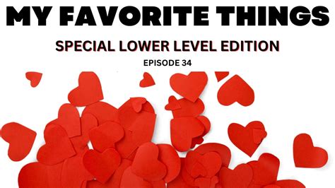 My Favorite Things Special Lower Level Edition Check Out A Few Of My