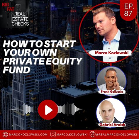 Check spelling or type a new query. Marco Kozlowski: Big Fat Real Estate Checks: Ep87: How To Start Your Own Private Equity Fund ...