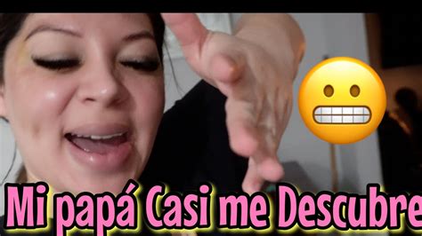 mi papa casi me descubre🥴😑 youtube