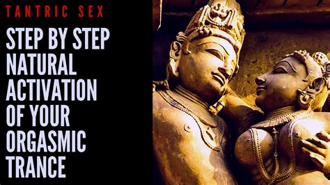 Tantric Sex Step By Step Natural Activation Of Your Orgasmic Trance