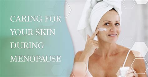Caring For Your Skin During Menopause Apderm