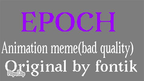 Remake Version Of My Epoch Meme Youtube