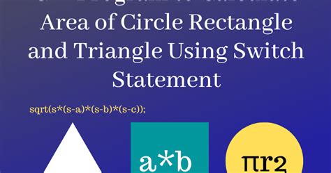 C Program To Calculate Area Of Circle Rectangle And