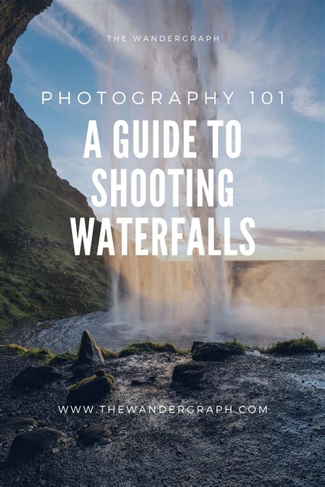 Photographing Waterfalls How To Get Gorgeous Shots Every Time The