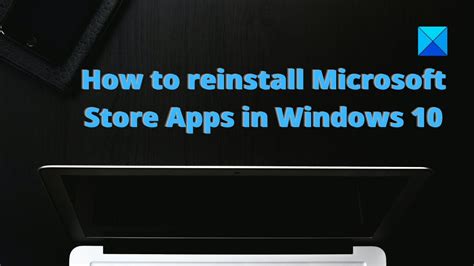 How To Reinstall Microsoft Store Apps In Windows 10 Youtube