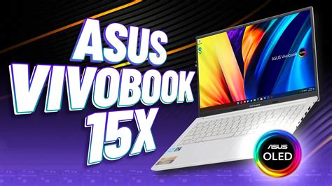 Asus Vivobook 15x Oled Laptop Văn Phòng Giờ Quá Ngon Thế Giới