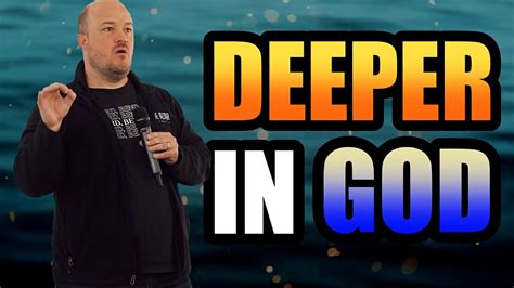 How To Go Deeper With God Youtube