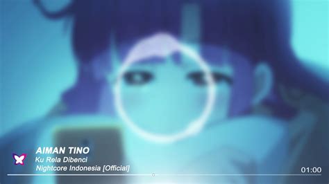 Celcom call me tones (cmt) : 【Nightcore】- Ku Rela Dibenci「Aiman Tino」 - YouTube
