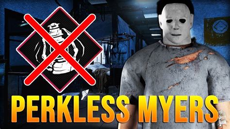 Perkless Myers Dead By Daylight Youtube