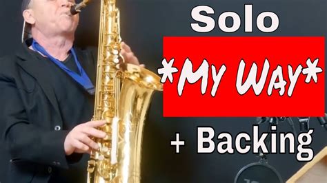 My Way Saxophone Solo Tenor Sax Alto Sax Backing Trackplay Along