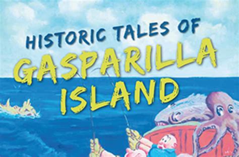 Historic Tales Of Gasparilla Island Moldy Chum
