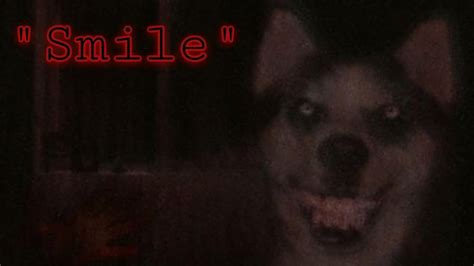 Smile Fan Story By Me Based On The Creepypasta Smile Dog Youtube