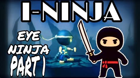 I Ninja Walkthrough Part 1 Eye Ninja Youtube