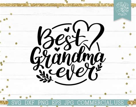 The Best Grandma Ever Svg Dxf File Is Shown In Black And Gold