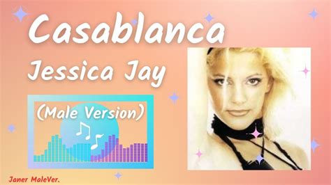 Jessica Jay Casablanca Male Version Youtube