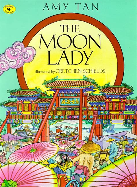 The Moon Lady Book By Amy Tan Gretchen Schields Official Publisher