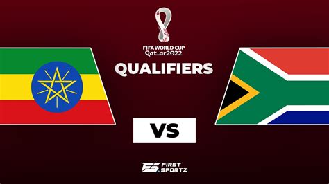 2022 World Cup Qualifiers Ethiopia Vs South Africa Live Stream Preview And Prediction