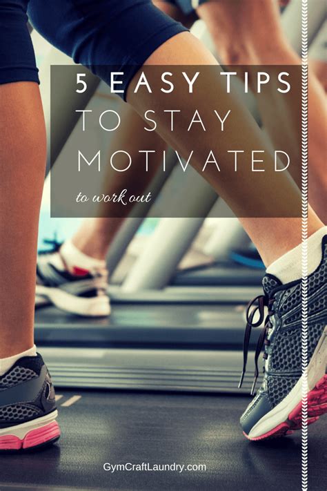 5 Easy Tips For Workout Motivation Gym Craft Laundry