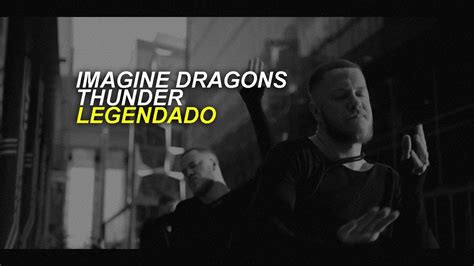 Imagine Dragons Thunder Legendado Youtube