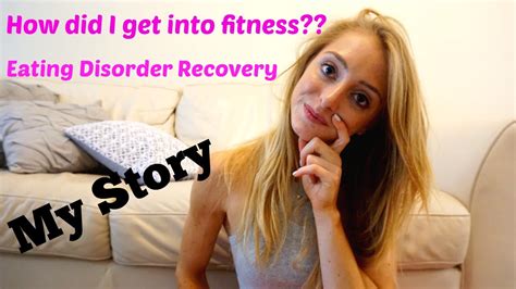 My Story My Eating Disorder Recovery My Fitness Journey Youtube