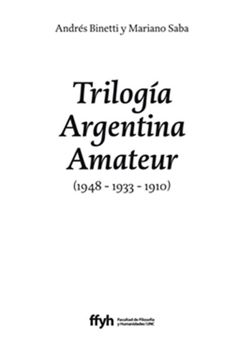 Trilogía Argentina Amateur 1933 1948 1910 Área De Publicaciones